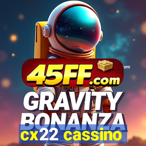 cx22 cassino